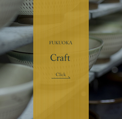 Fukuoka Stories_Crafts